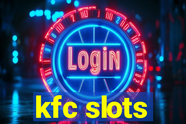 kfc slots